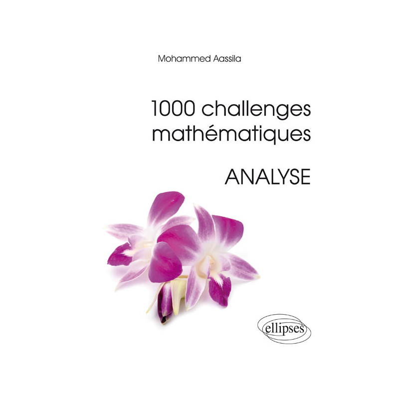 1000 challenges mathématiques : Analyse
