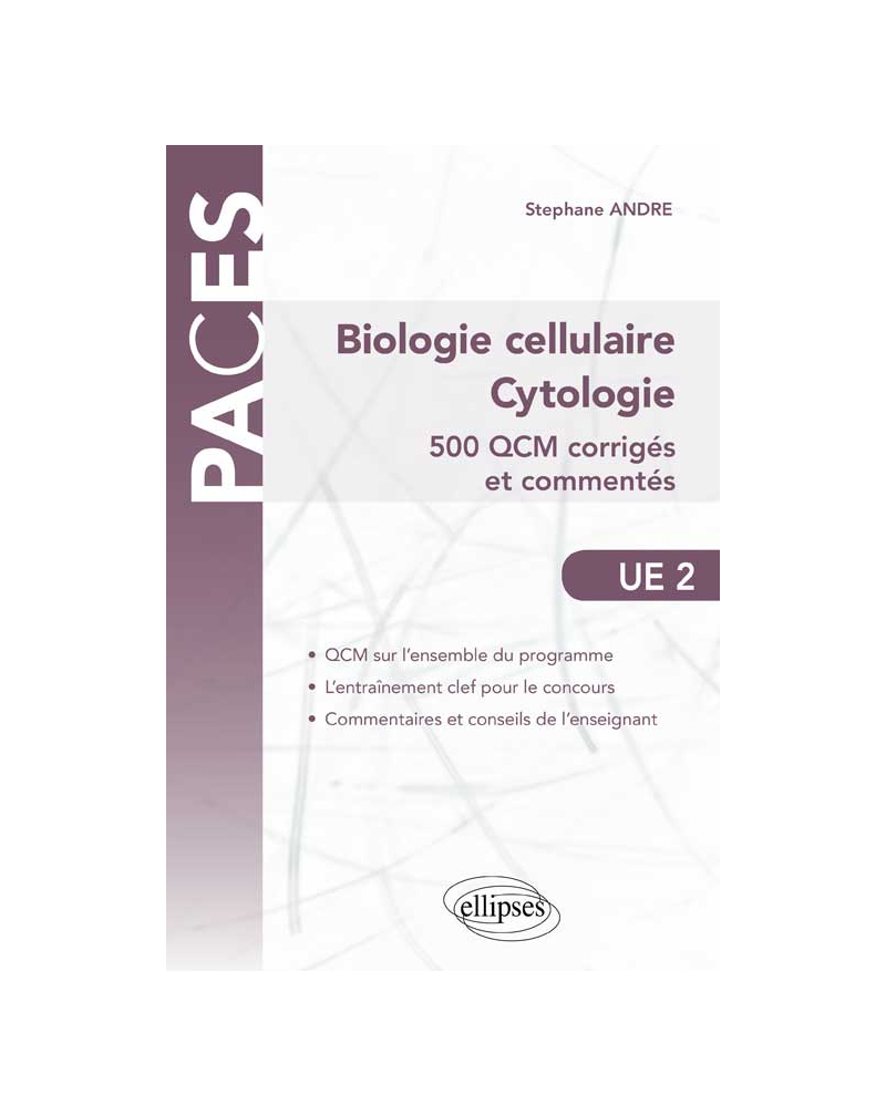 UE2 -  Biologie cellulaire, Cytologie. 500 QCM corrigés et commentés