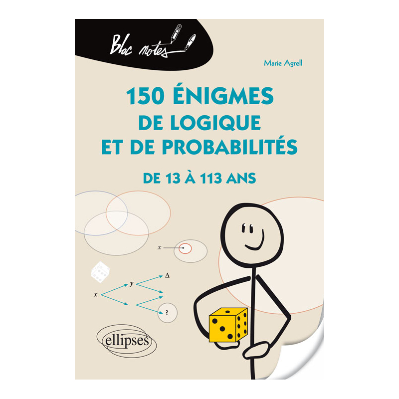 150 énigmes de logique et de probabilités de 13 à 113 ans