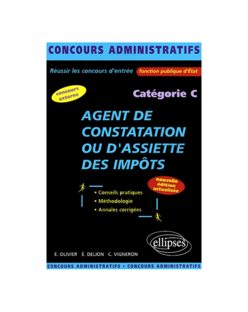 Agent de constatation ou d'assiette des Impôts - catégorie C - Nouvelle édition entièrement refondue et mise à jour