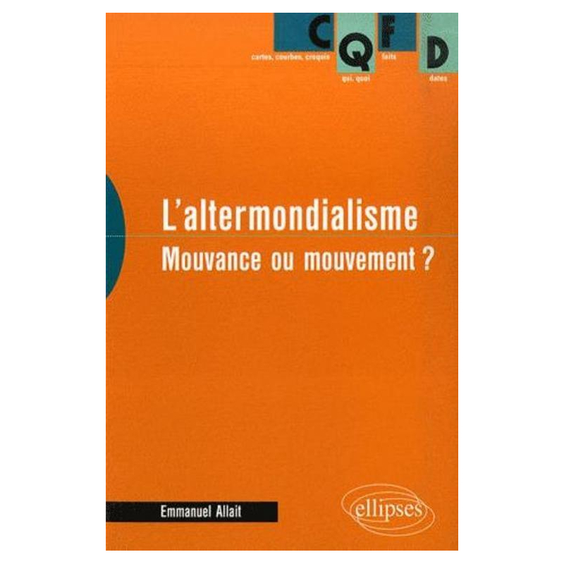 L'altermondialisme. Mouvance ou mouvement ?