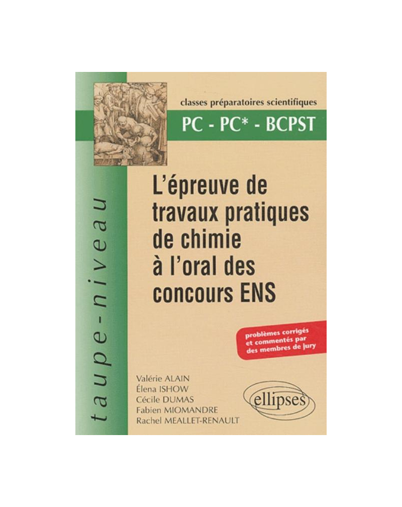 L'Epreuve de travaux pratiques de chimie à l'oral des concours ENS - PC PC*- BCPST - Problèmes corrigés et commentés par des membres du jury