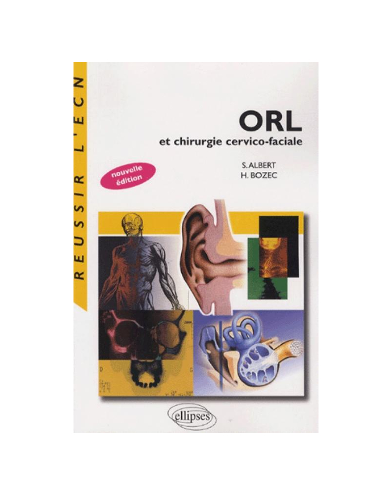 ORL et chirurgie cervico-faciale, nouvelle édition augmentée et mise à jour