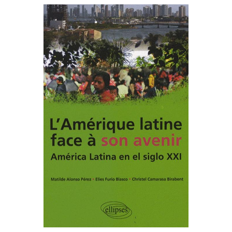 L'Amérique latine face à son avenir. América Latina en el siglo XXI