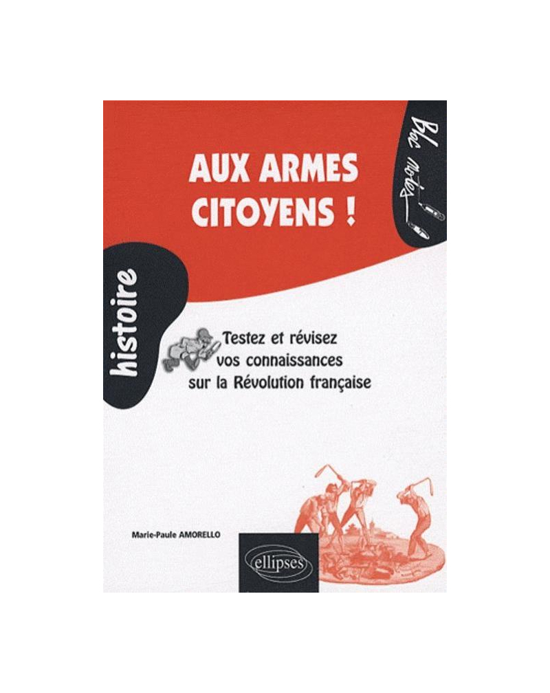 Aux armes citoyens ! Testez et révisez vos connaissances sur la Révolution française
