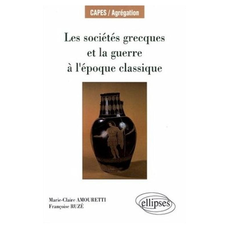 Les sociétés grecques et la guerre à l'époque classique