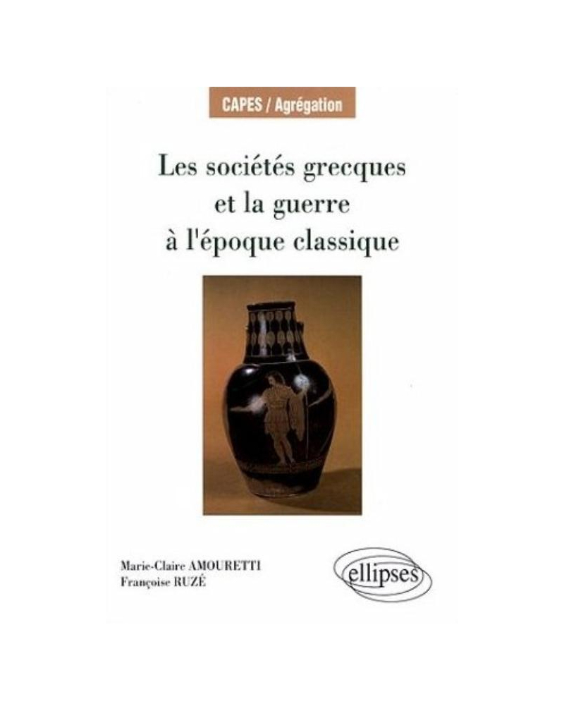 Les sociétés grecques et la guerre à l'époque classique