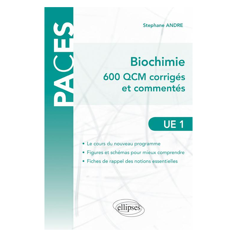 UE1 - Biochimie - 600 QCM corrigés et commentés