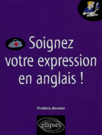 Soignez votre expression en anglais !