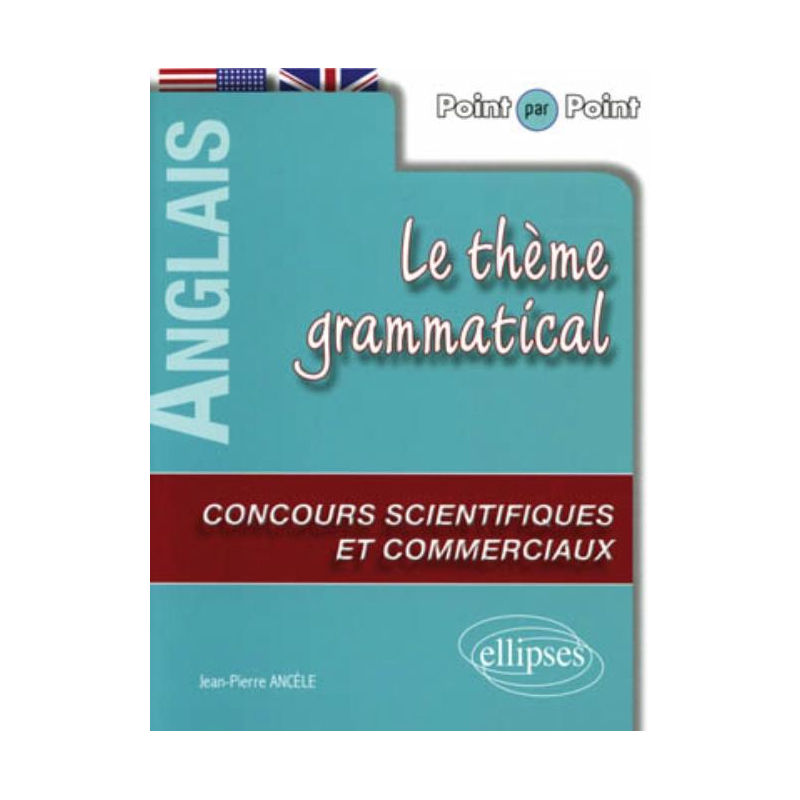 Anglais. Point par point - Le thème grammatical anglais aux concours scientifiques et commerciaux