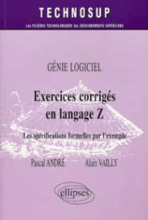 Exercices corrigés en langage Z - Génie logiciel - Niveau C