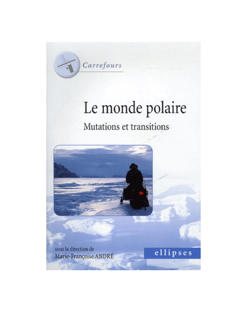 Le monde polaire - Mutations et transitions
