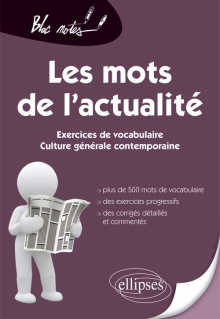 Les Mots de l'actualité. Exercices de vocabulaire pour les concours