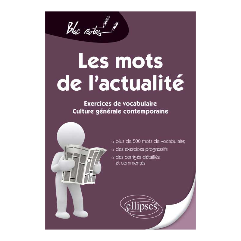 Les Mots de l'actualité. Exercices de vocabulaire pour les concours