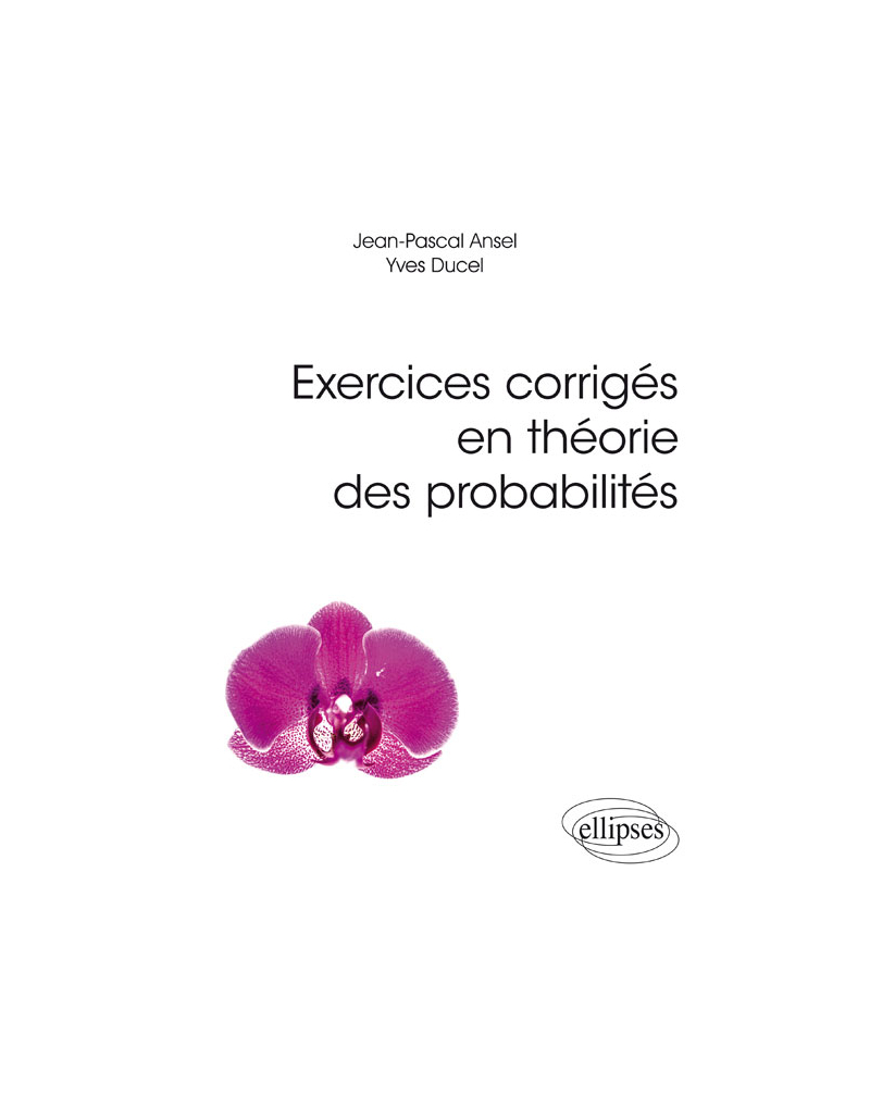 Exercices corrigés en théorie des probabilités