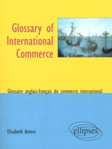 Glossary of International Commerce - Glossaire anglais-français du commerce international