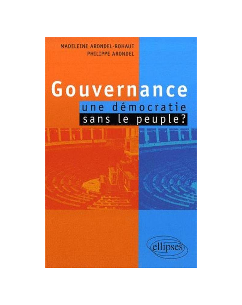 Gouvernance : une démocratie sans peuple ?