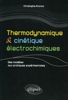 Thermodynamique et cinétique électrochimique - Des modèles aux pratiques expérimentales