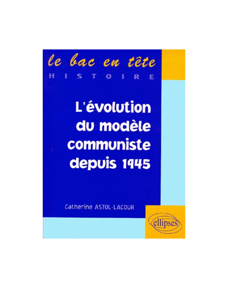 évolution du modèle communiste depuis 1945  (L')