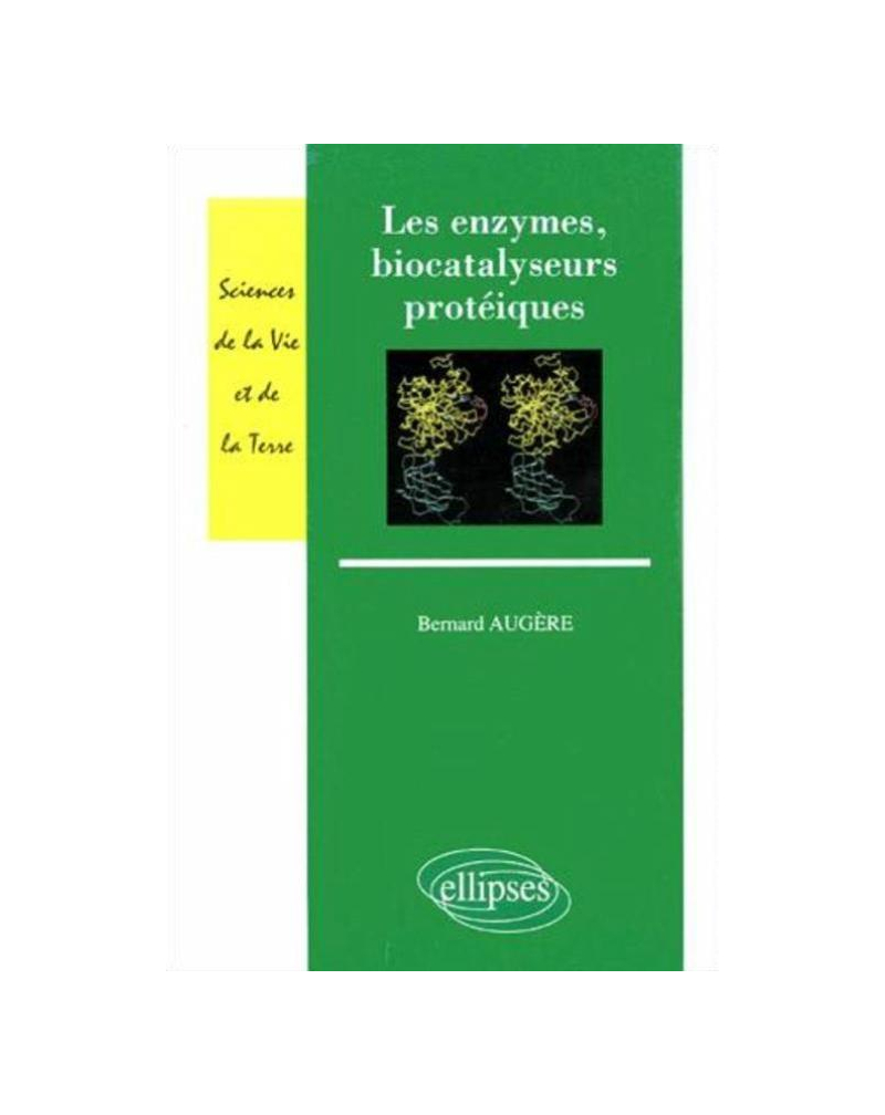 Les enzymes, biocatalyseurs protéiques