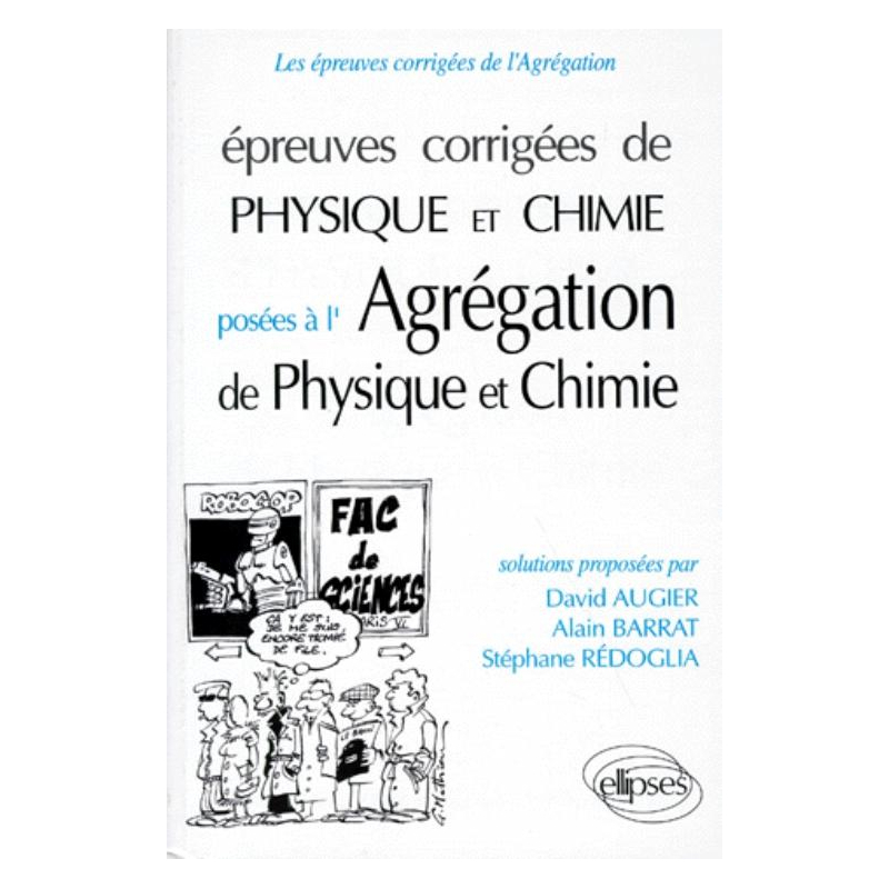 Épreuves corrigées de Physique et Chimie à l'Agrégation - Physique (91/95), Chimie (93/95)