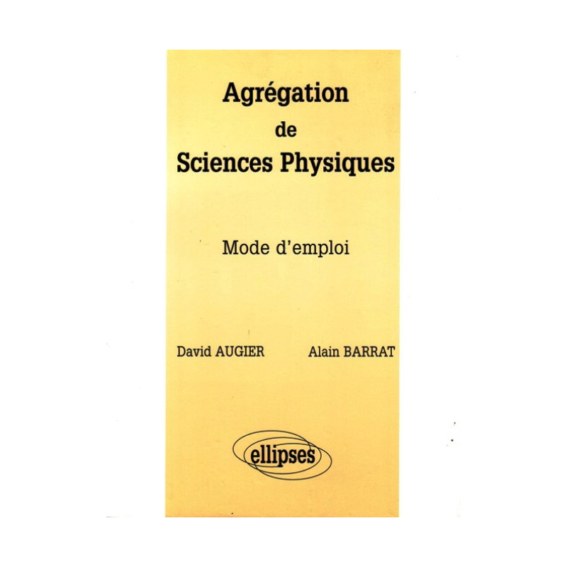 Agrégation de Sciences Physiques - Mode d'emploi