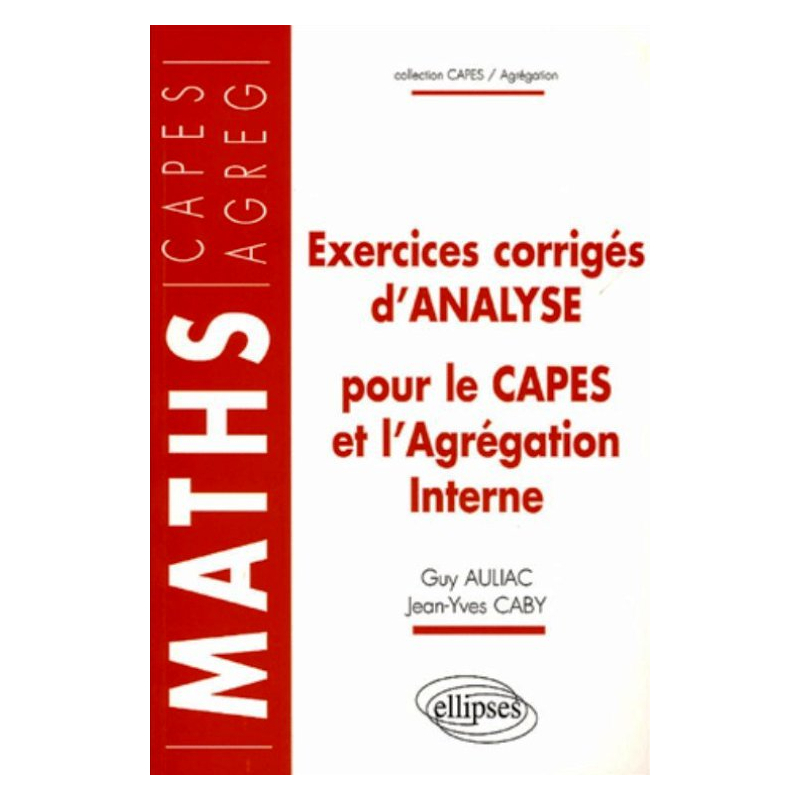 Exercices corrigés d'analyse pour le Capes et l'Agrégation interne