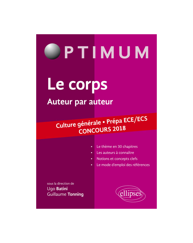 Le corps. Auteur par auteur. Culture générale. Prépa ECE/ECS. Concours 2018