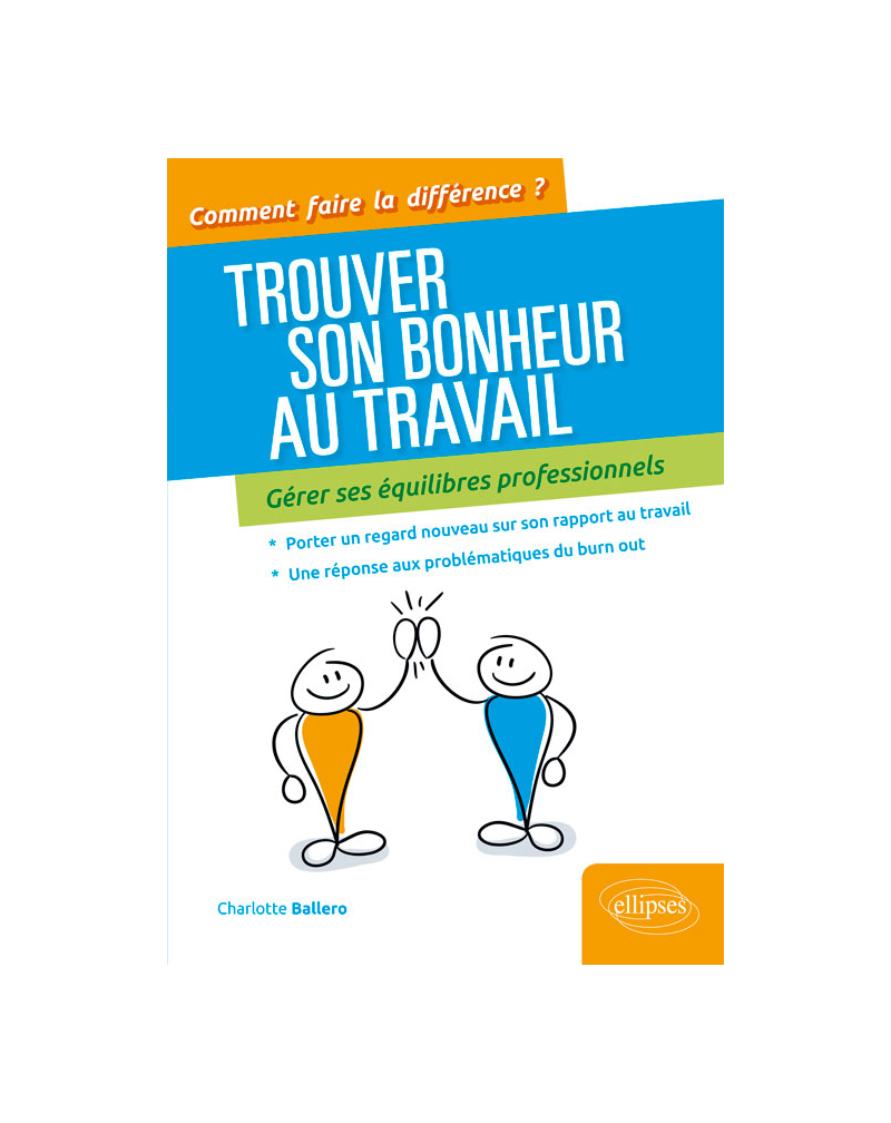 Trouver son bonheur au travail Â– Gérer ses équilibres professionnels