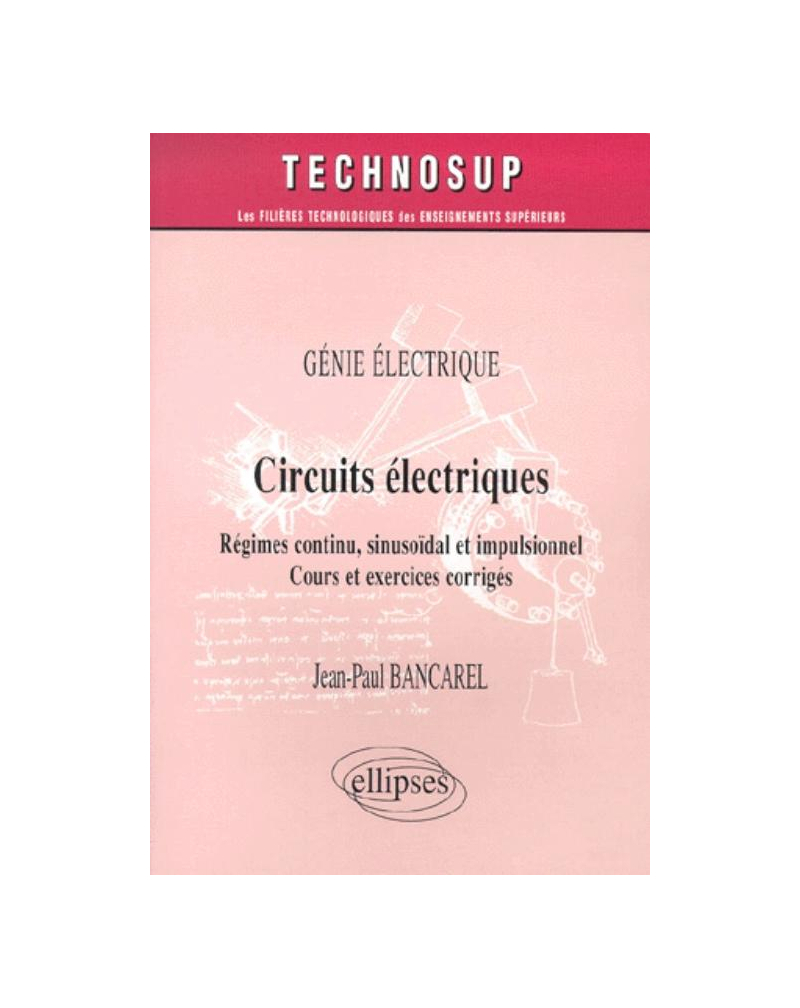 Circuits électriques - Régimes continu, sinusoïdal et impulsionnel - Niveau B