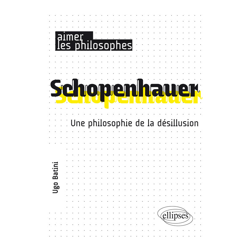 Schopenhauer. Une philosophie de la désillusion