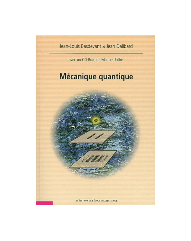 Mécanique quantique (accompagné d'un CD-Rom réalisé par Manuel Joffre)