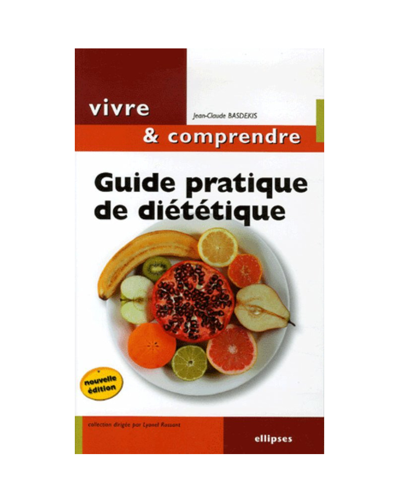 Guide pratique de diététique, Mincir… une question d'équilibre - nouvelle édition