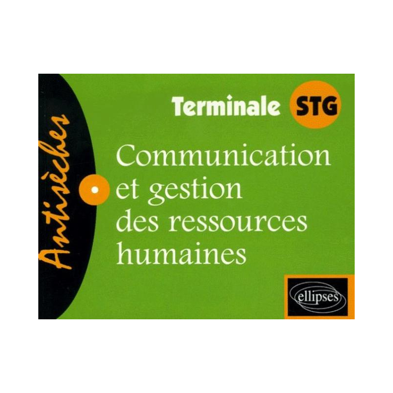 Communication et Gestion des ressources humaines. Terminale STG