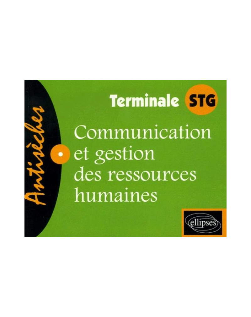 Communication et Gestion des ressources humaines. Terminale STG