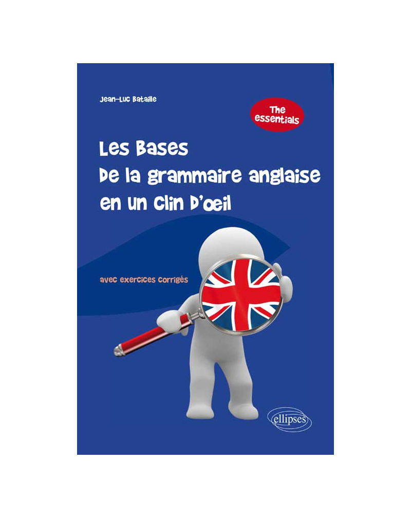 Les bases de la grammaire anglaise en un clin d'œil (avec exercices corrigés)