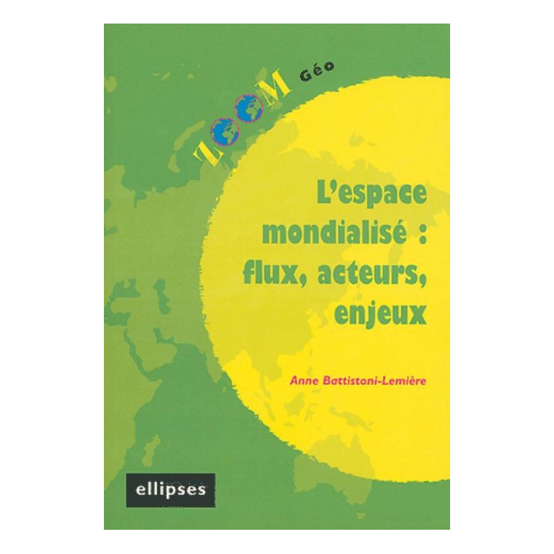 L'espace mondialisé : flux, acteurs, enjeux