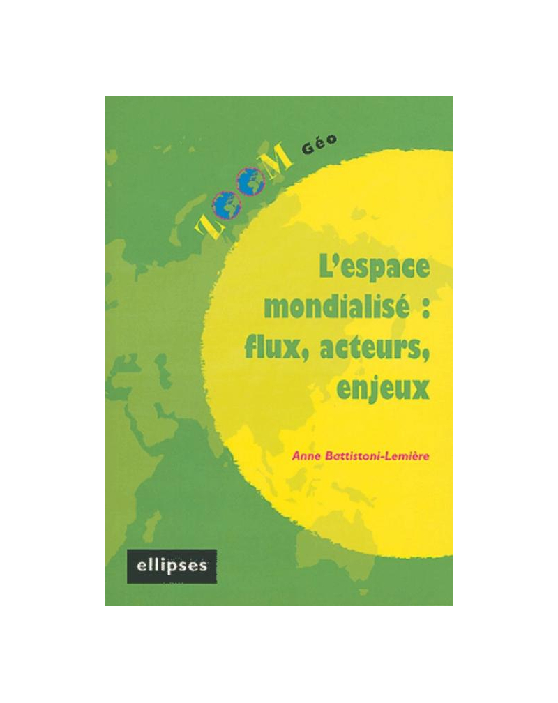 L'espace mondialisé : flux, acteurs, enjeux