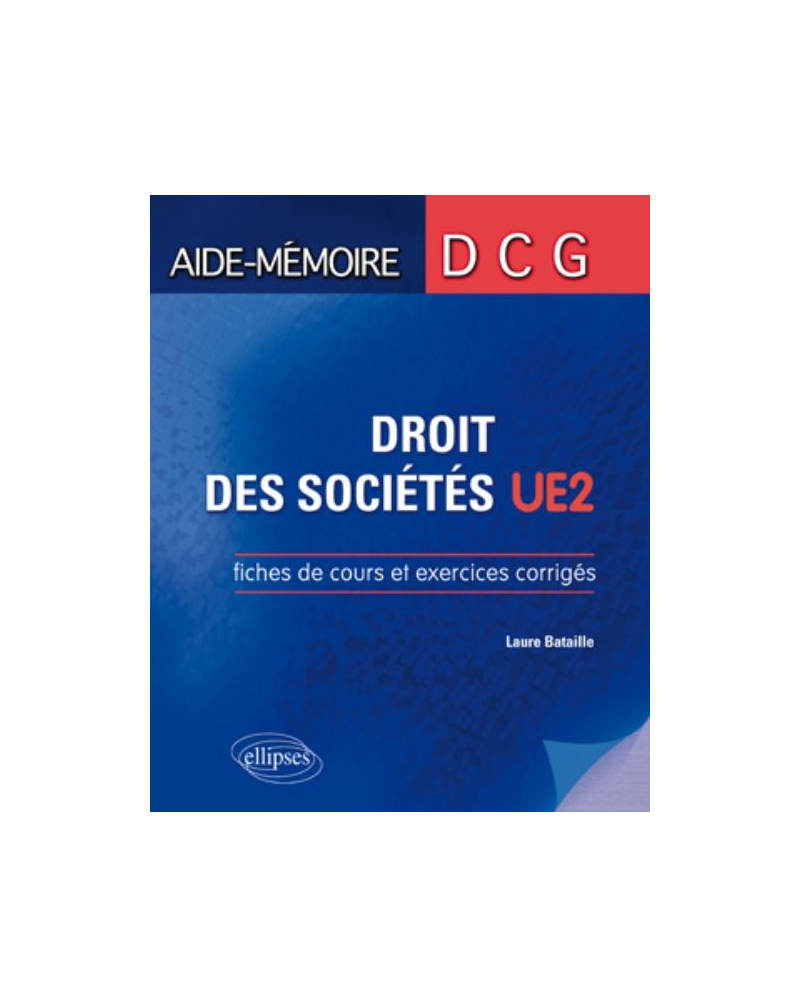 DCG2. Droit des sociétés. Fiches de cours et exercices corrigés.