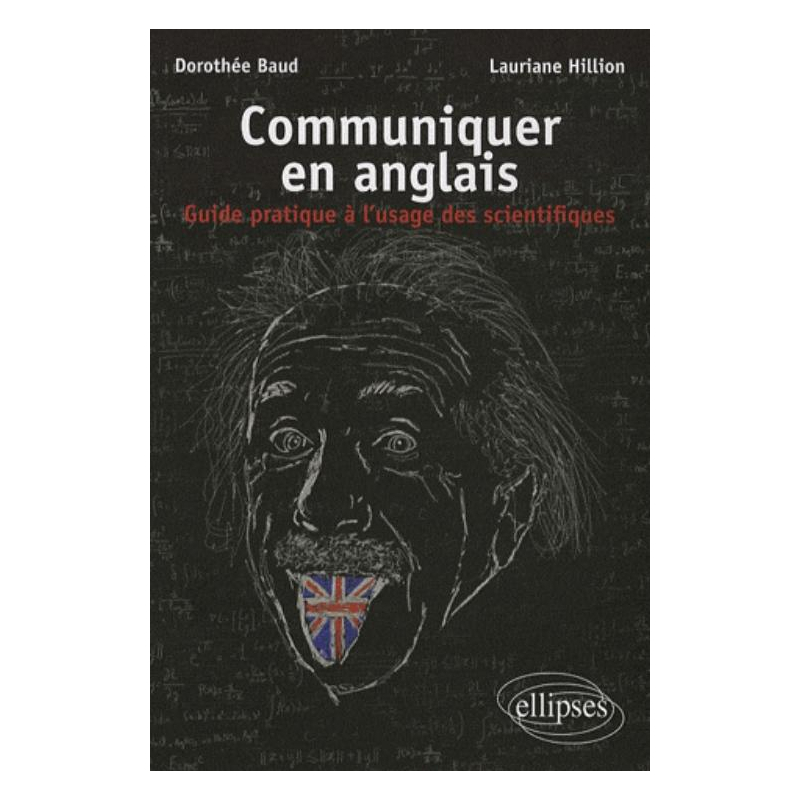 Communiquer en anglais. Guide pratique à l'usage des scientifiques