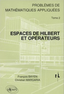 2 - Espaces de Hilbert et opérateurs - Problèmes de mathématiques appliquées (I.N.T.)