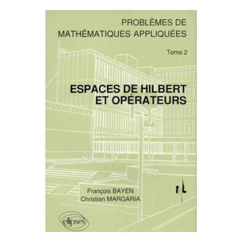 2 - Espaces de Hilbert et opérateurs - Problèmes de mathématiques appliquées (I.N.T.)