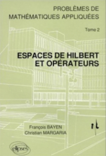 2 - Espaces de Hilbert et opérateurs - Problèmes de mathématiques appliquées (I.N.T.)