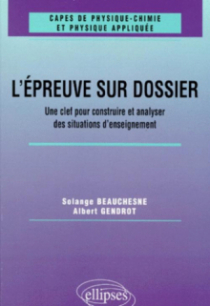 L'épreuve sur dossier du CAPES de Physique-Chimie - Une clef pour construire et analyser des situations d'enseignement