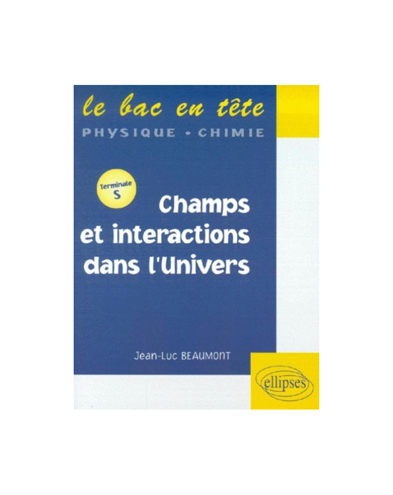 Champs et intéractions dans l'univers - Terminale S