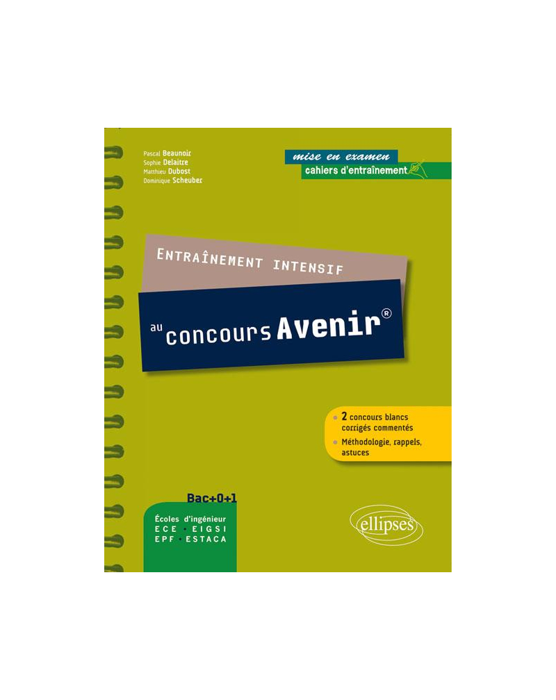Entraînement intensif pour réussir le concours  Avenir. Méthodologie, rappels, astuces et 2 concours blancs corrigés commentés