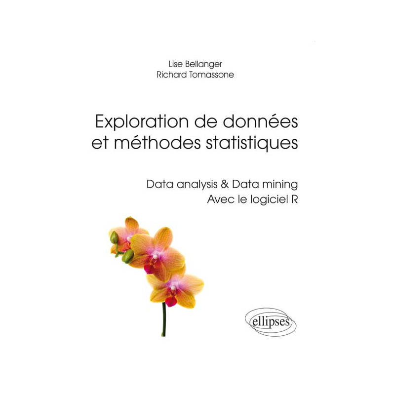 Exploration de données et méthodes statistiques. Data analysis & Data mining. Avec le logiciel R