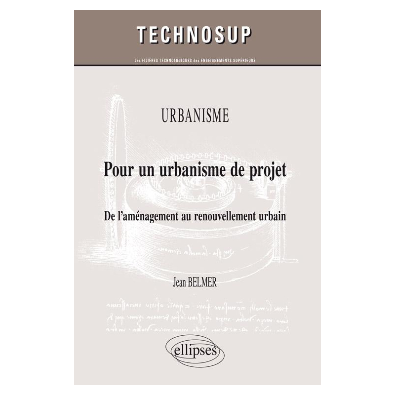Urbanisme - Pour un urbanisme de projet - De l’aménagement au renouvellement urbain (niveau C)
