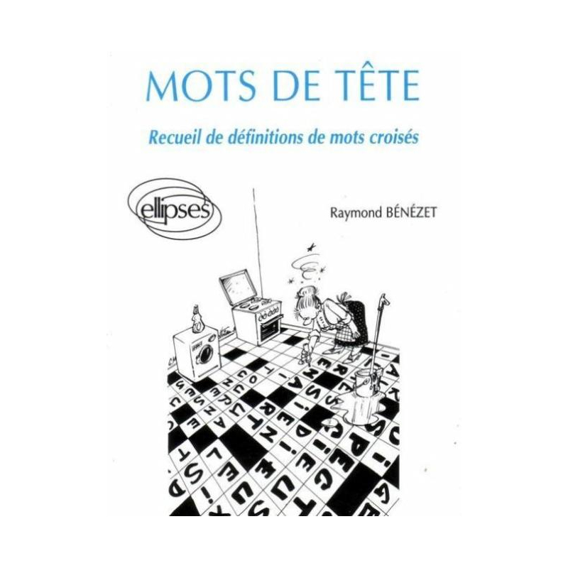 Mots de tête - Recueil de définitions de mots croisés