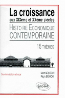 La croissance aux XIXe et XXe siècles - Histoire économique contemporaine, 15 thèmes
